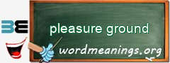 WordMeaning blackboard for pleasure ground